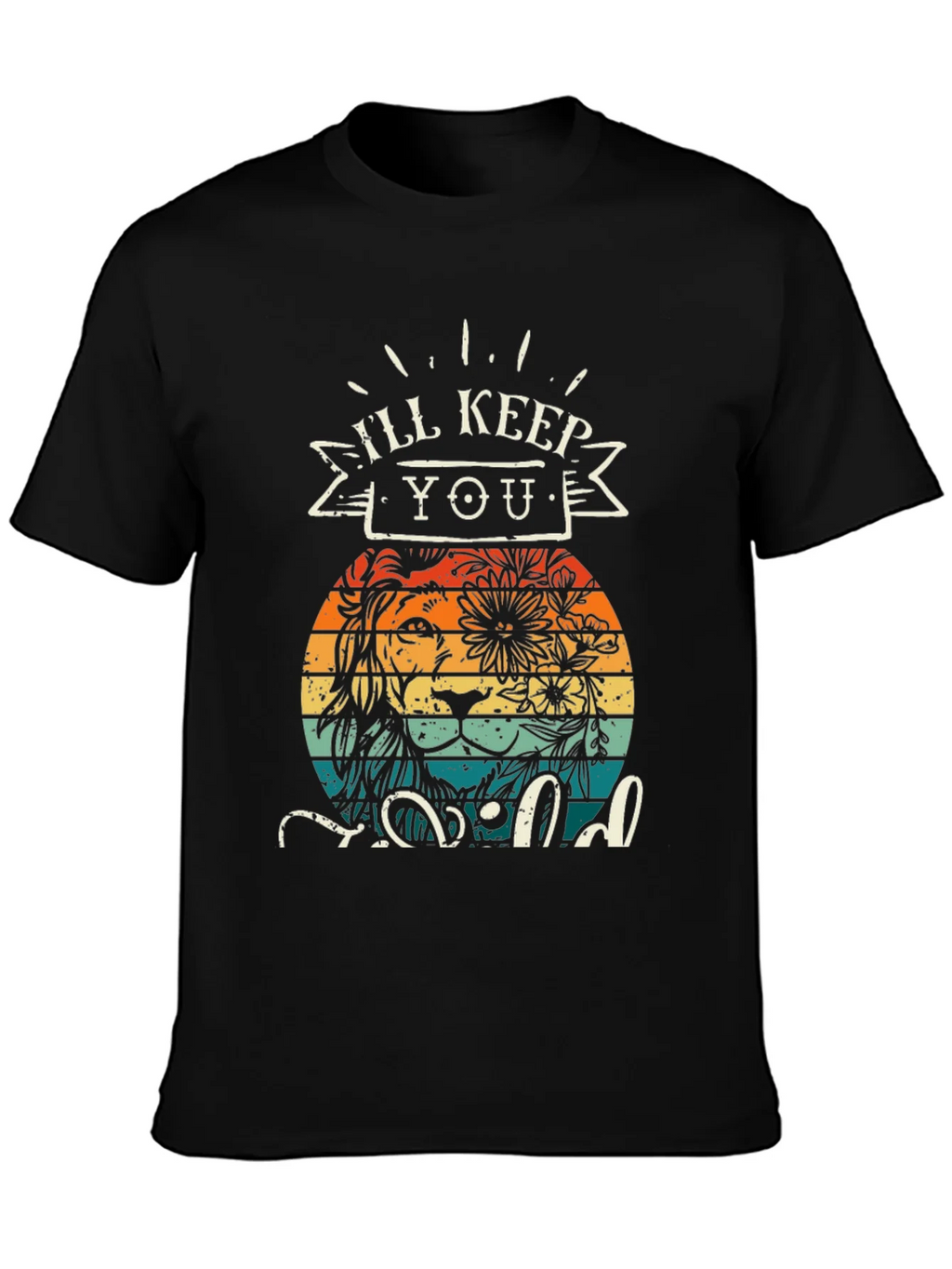 Ill Keep You Wild T-Shirt Lion Design product image 3