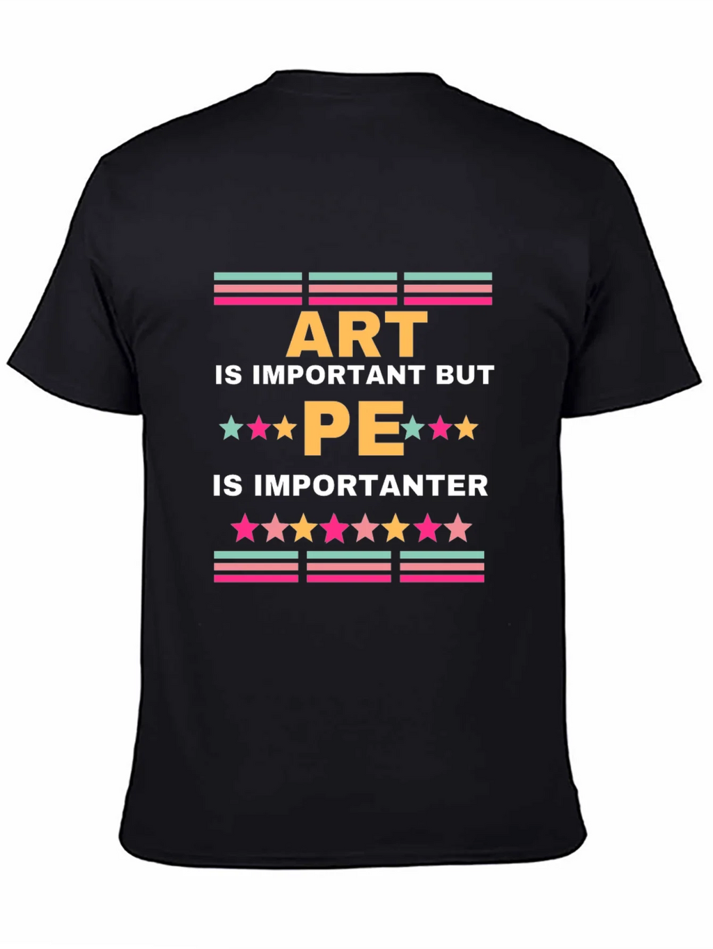 Art is Important But PE is Importanter T-Shirt product image 4