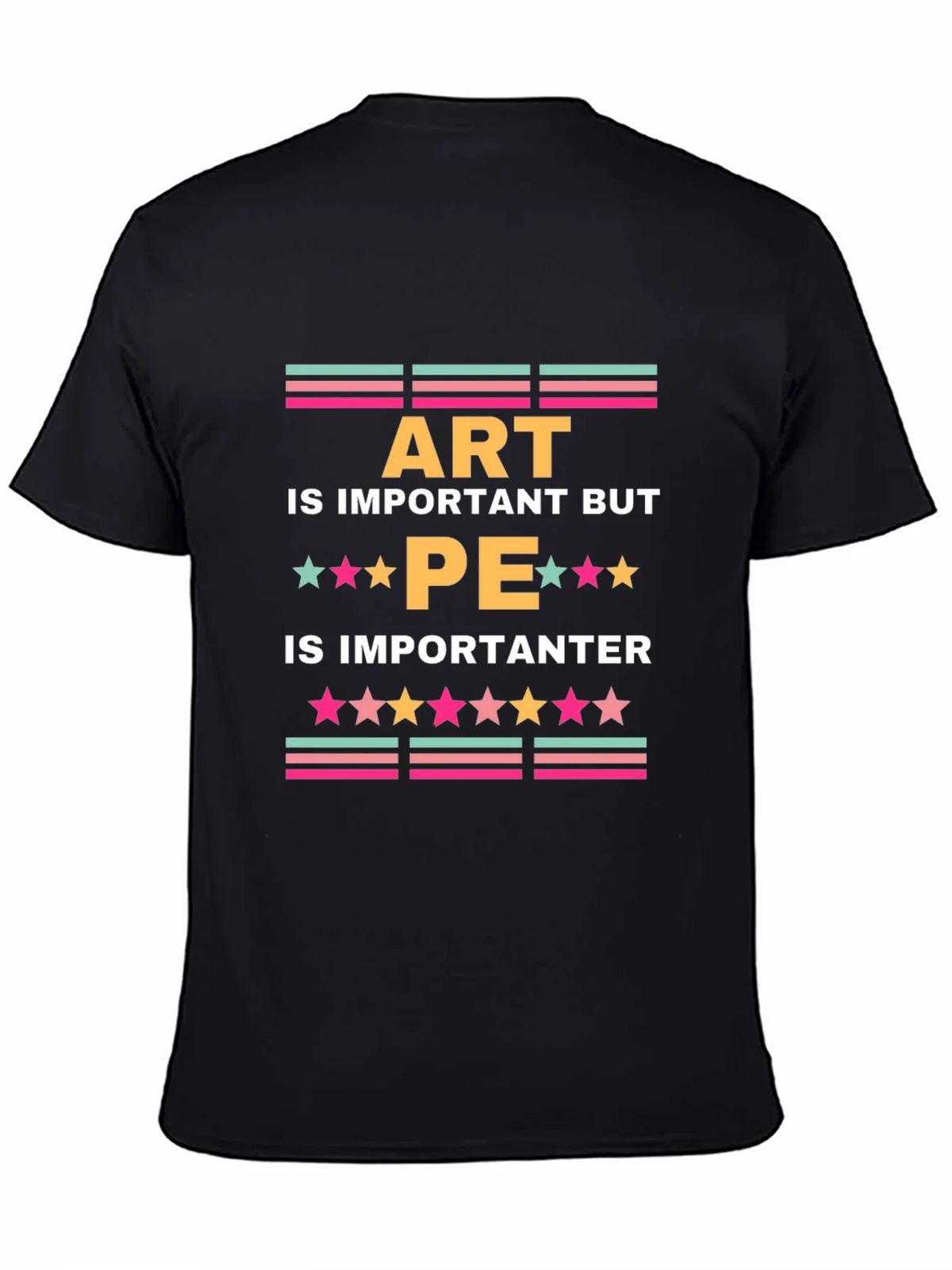 Art is Important But PE is Importanter T-Shirt product image 4