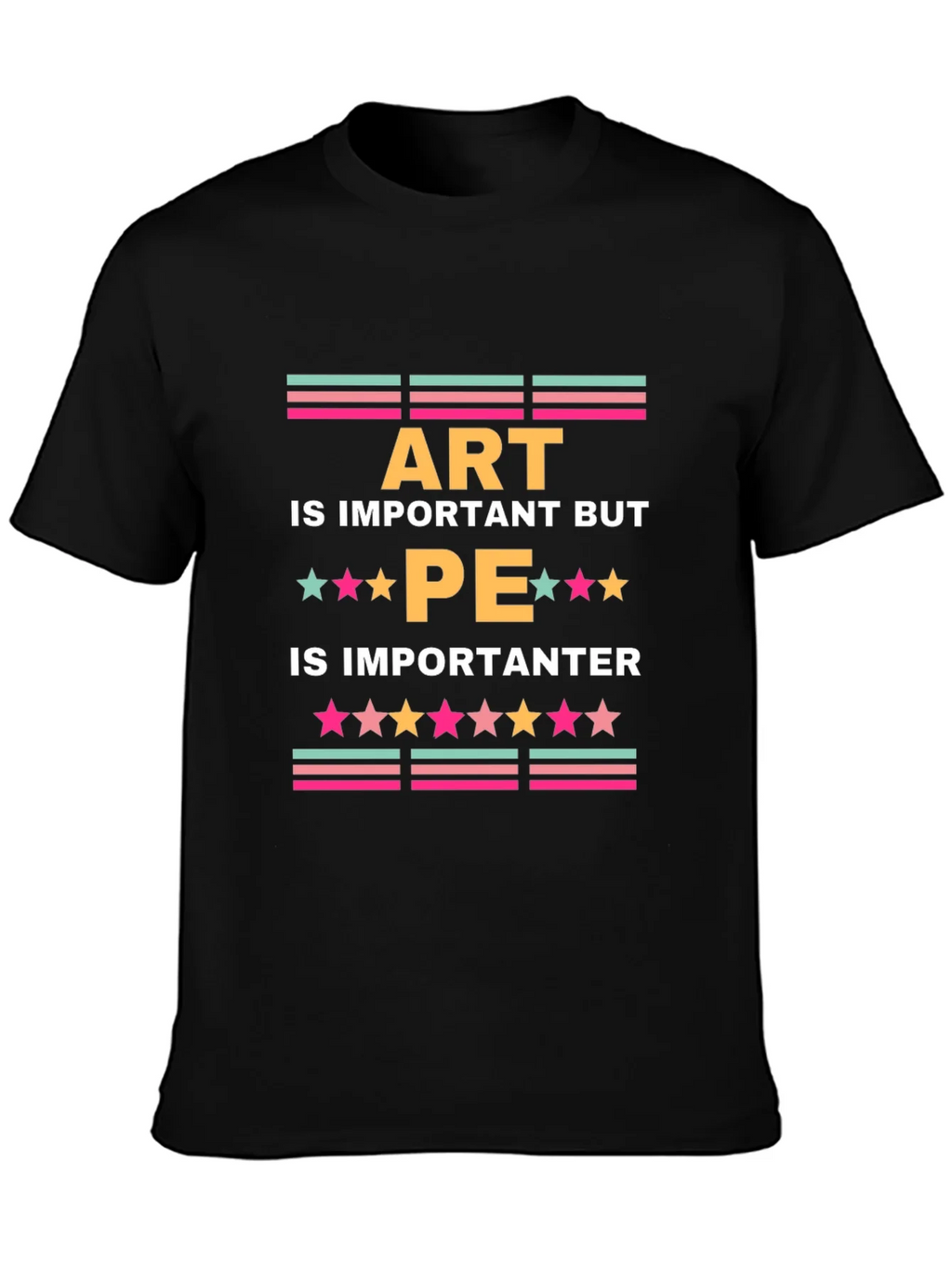 Art is Important But PE is Importanter T-Shirt product image 3