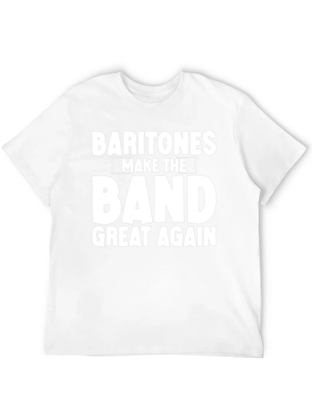 Baritones Make the Band Great Again T-Shirt product image 11
