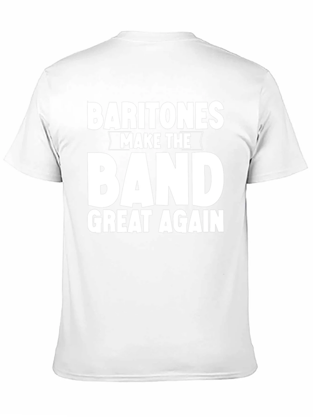 Baritones Make the Band Great Again T-Shirt product image 10