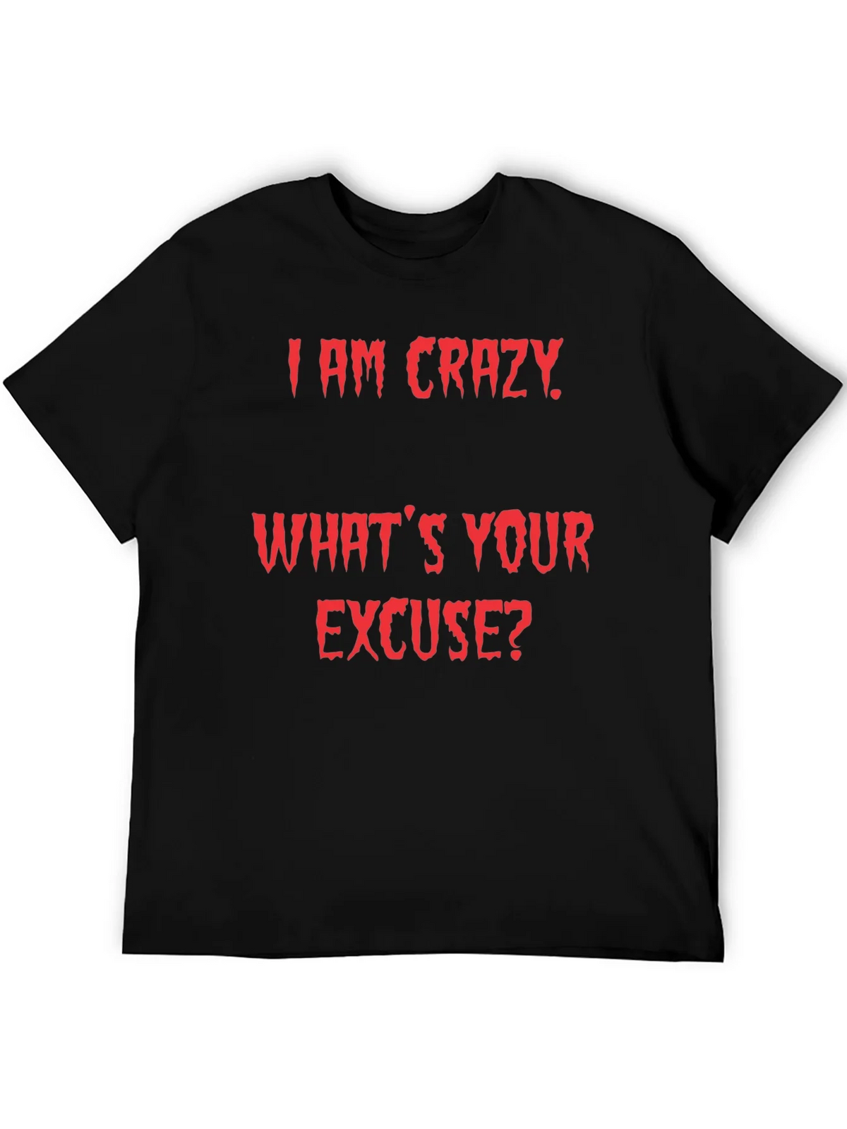 Crazy Excuse Graphic Tee product image 5
