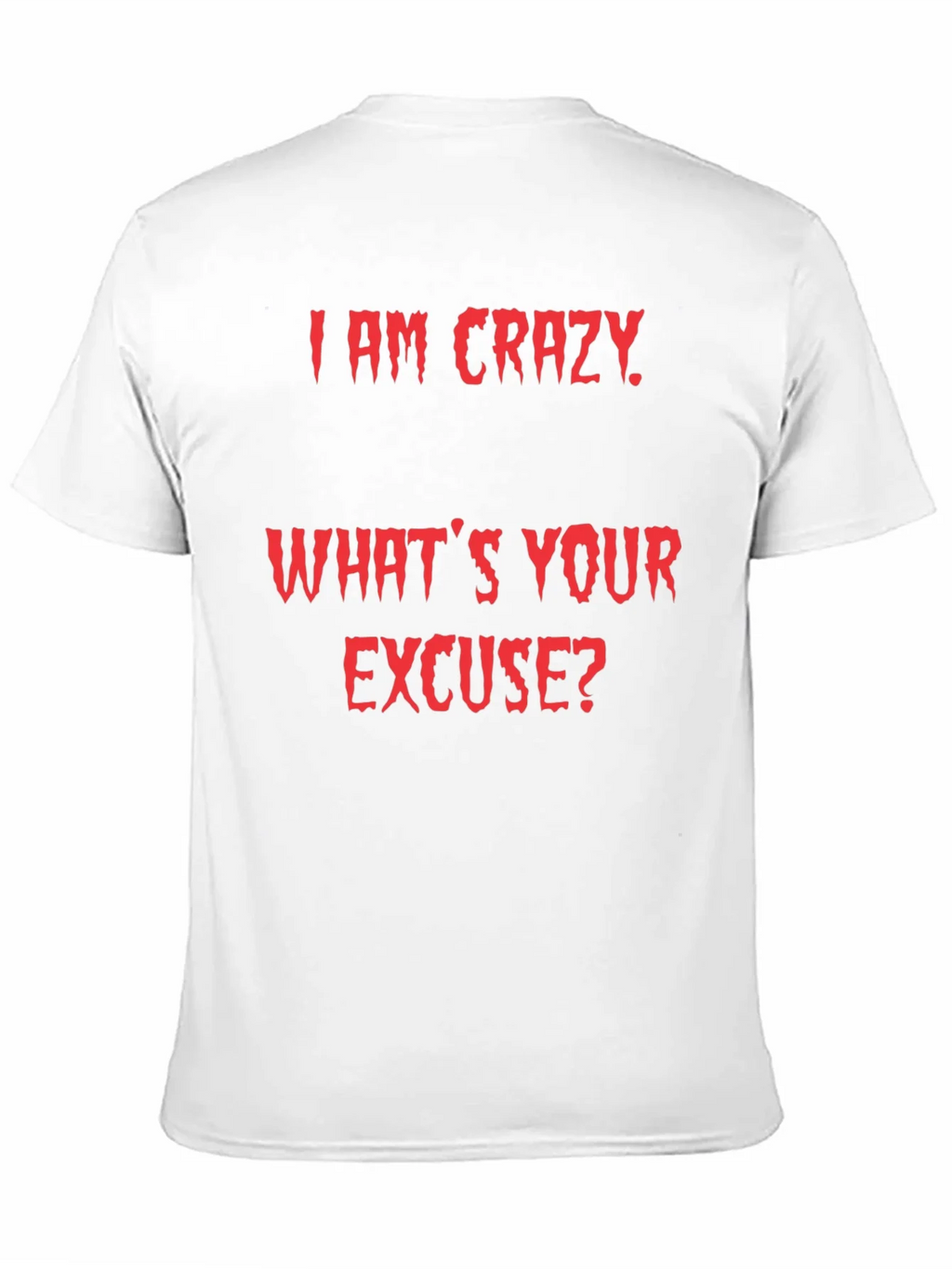 Crazy Excuse Graphic Tee product image 10