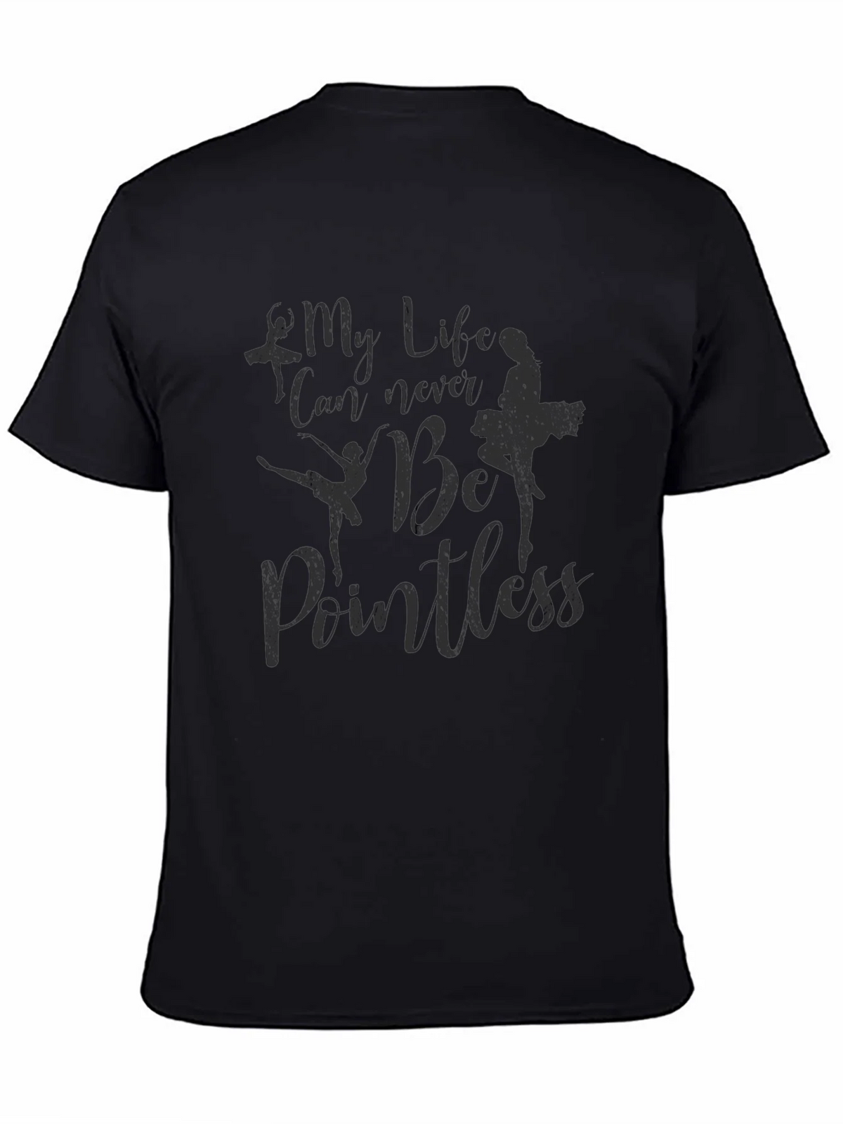 My Life Can Never Be Pointless Ballet T-Shirt product image 4