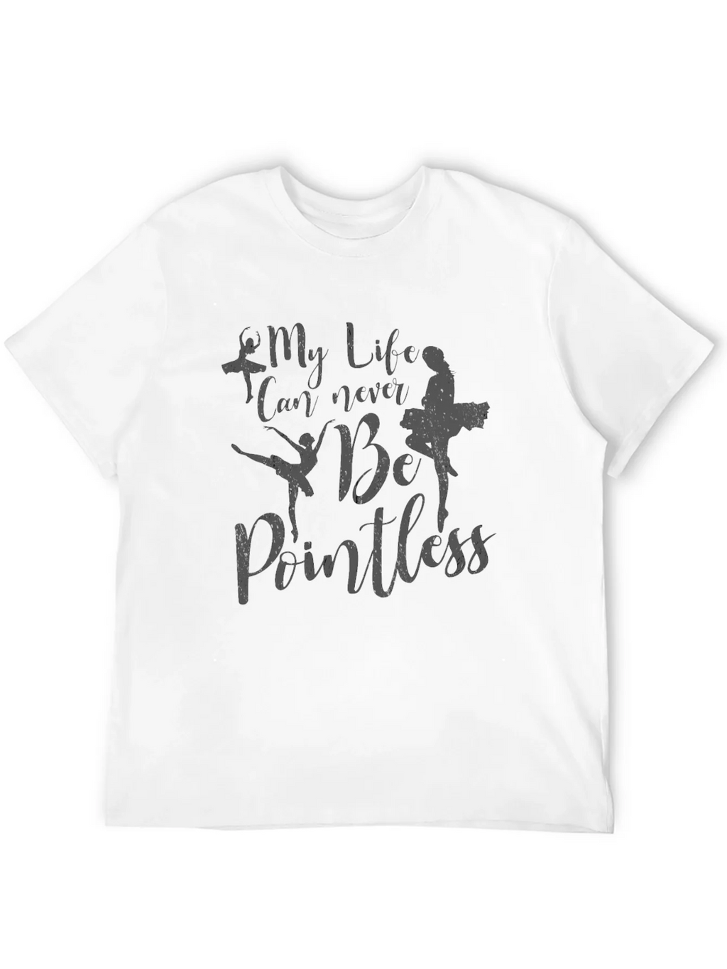 My Life Can Never Be Pointless Ballet T-Shirt product image 11