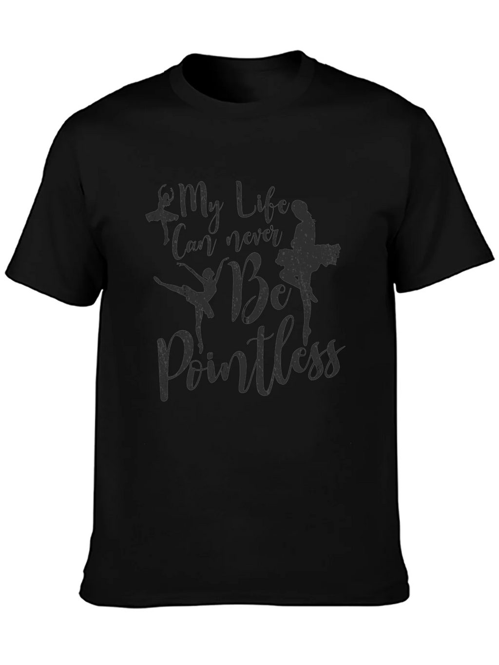 My Life Can Never Be Pointless Ballet T-Shirt product image 3