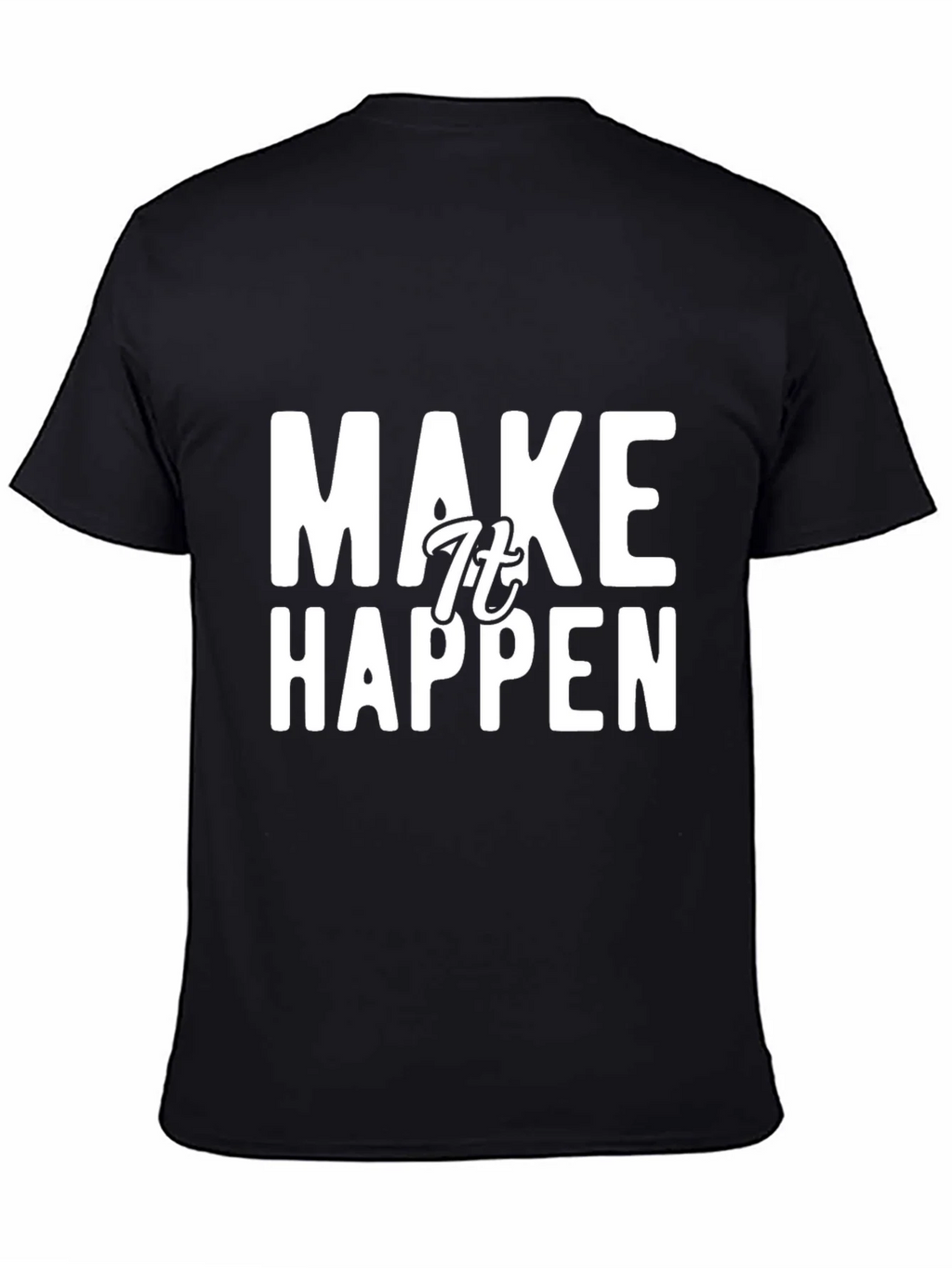 Make It Happen Graphic Tee - Motivational Black T-Shirt product image 4