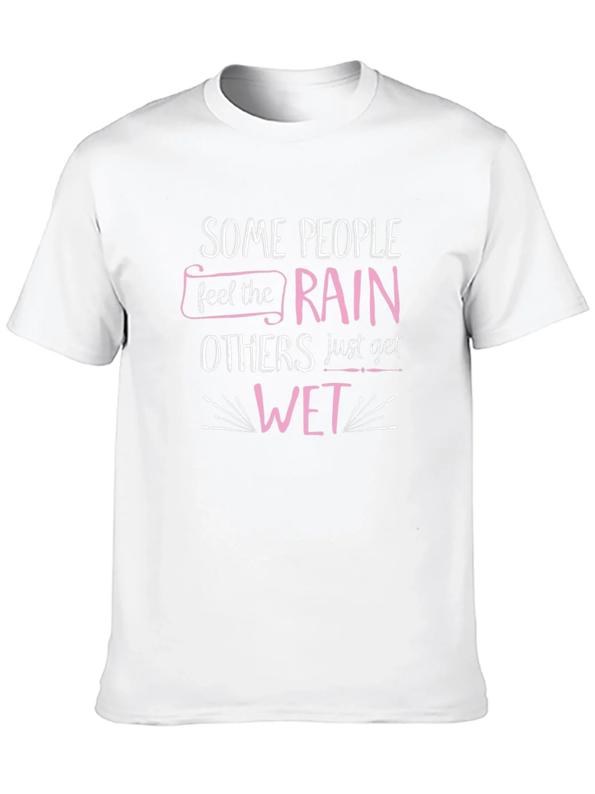 Some People Feel the Rain T-Shirt product image 9