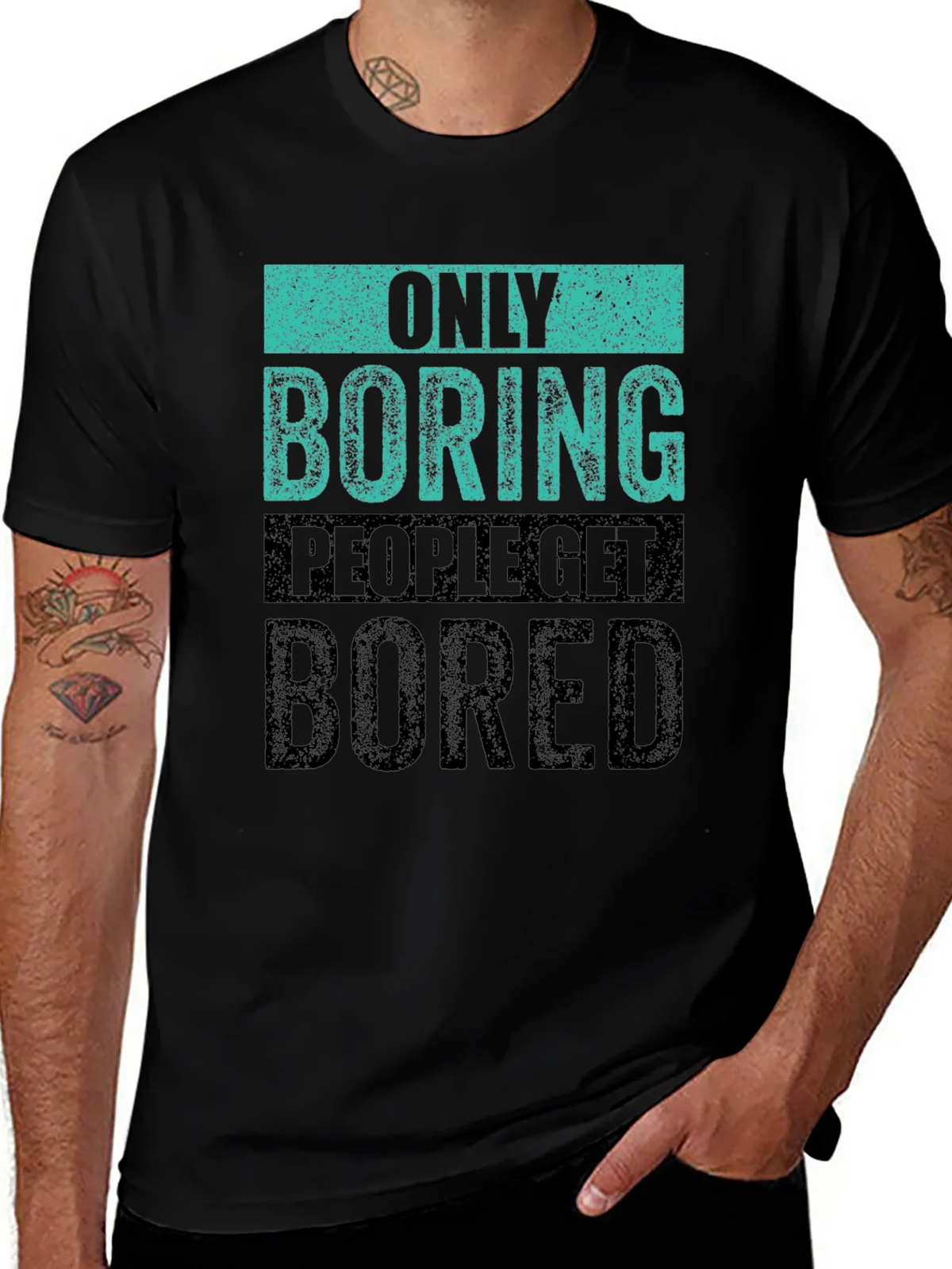 Only Boring People Get Bored T-Shirt product image 1