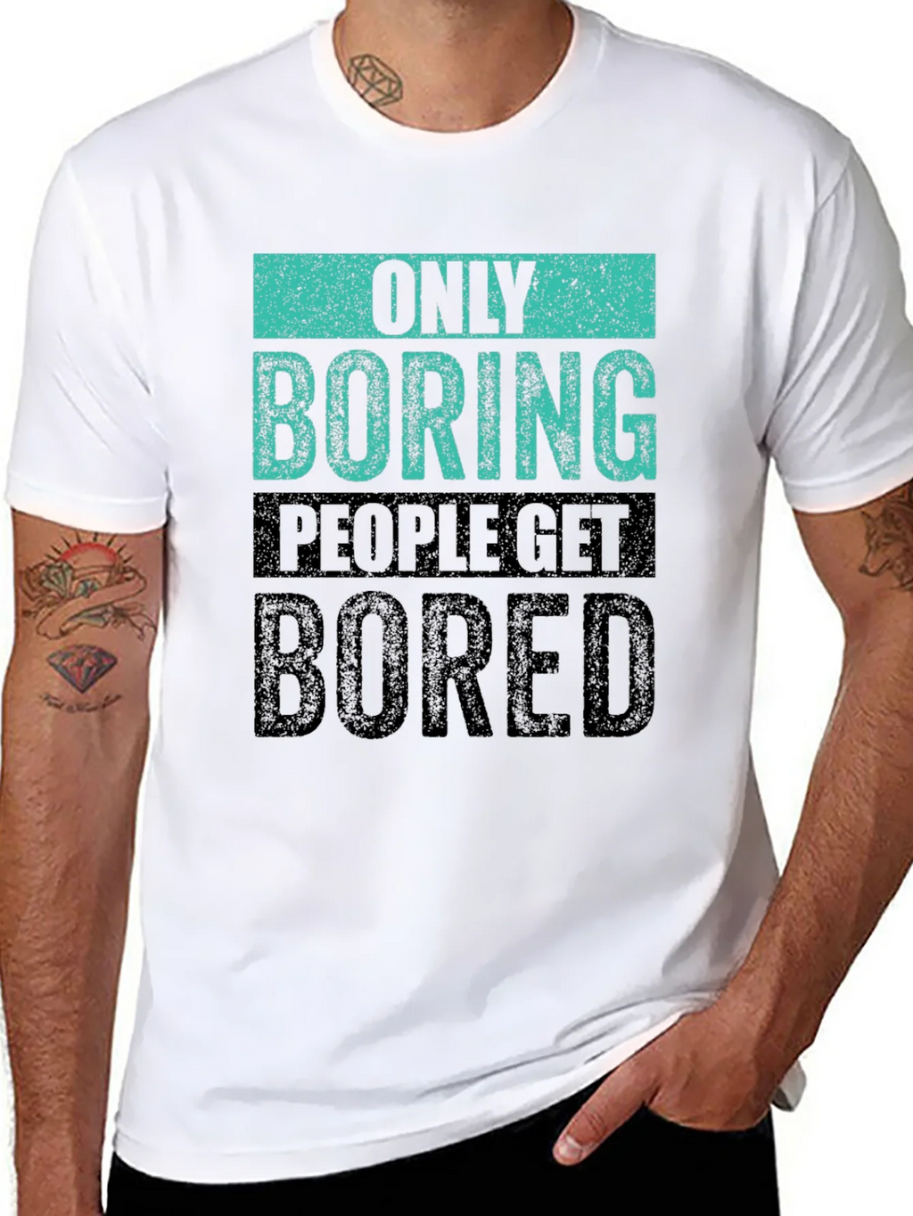 Only Boring People Get Bored T-Shirt product image 7