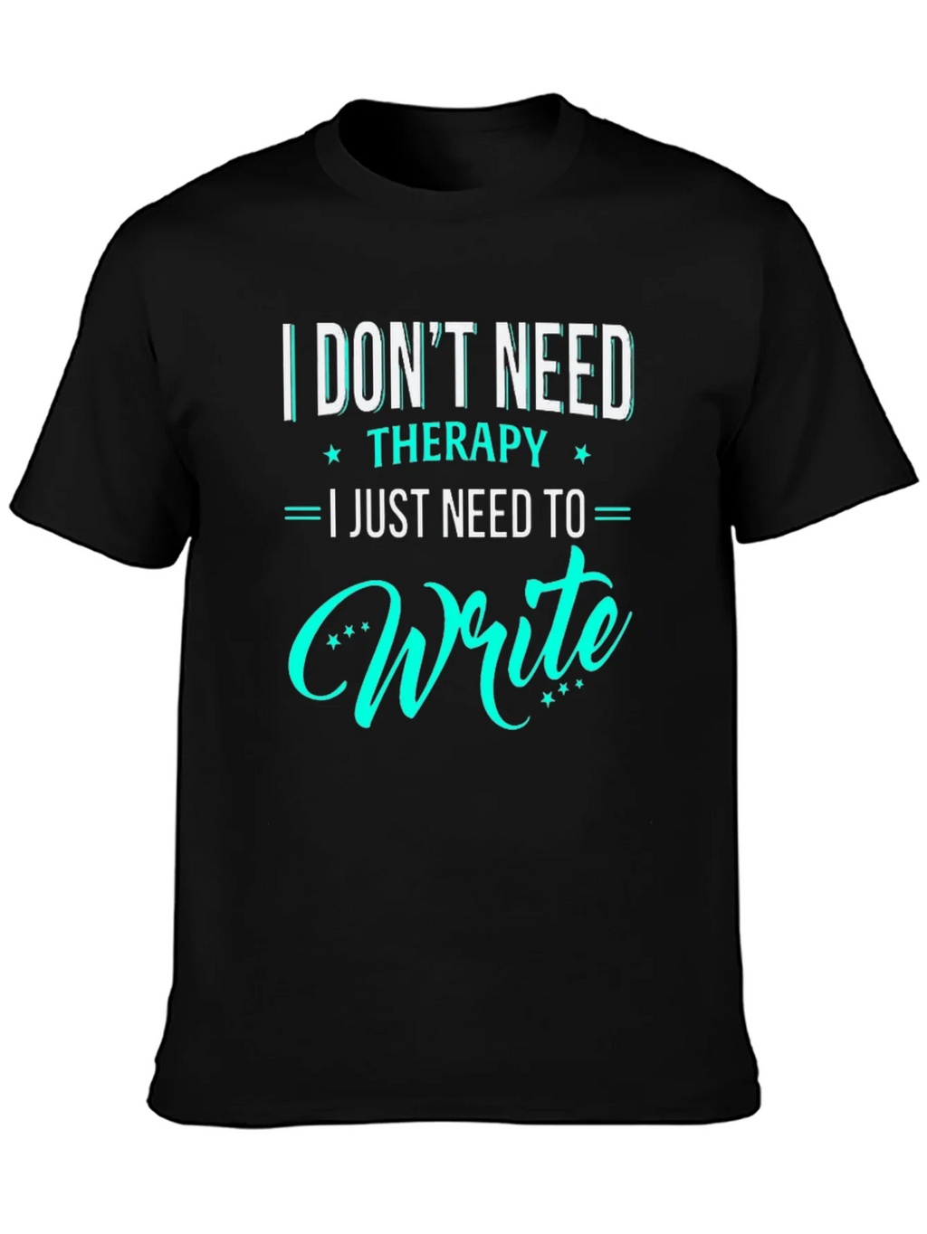 I Dont Need Therapy I Just To Write T-Shirt product image 3