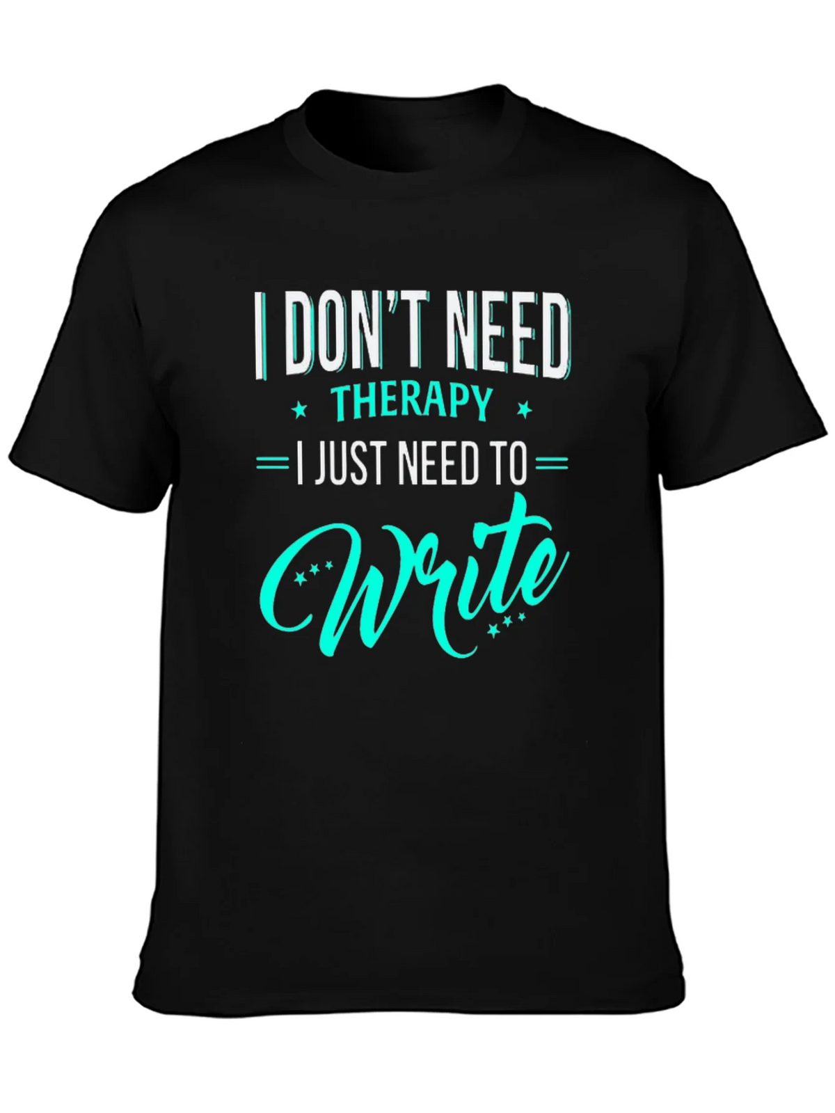 I Dont Need Therapy I Just To Write T-Shirt product image 3