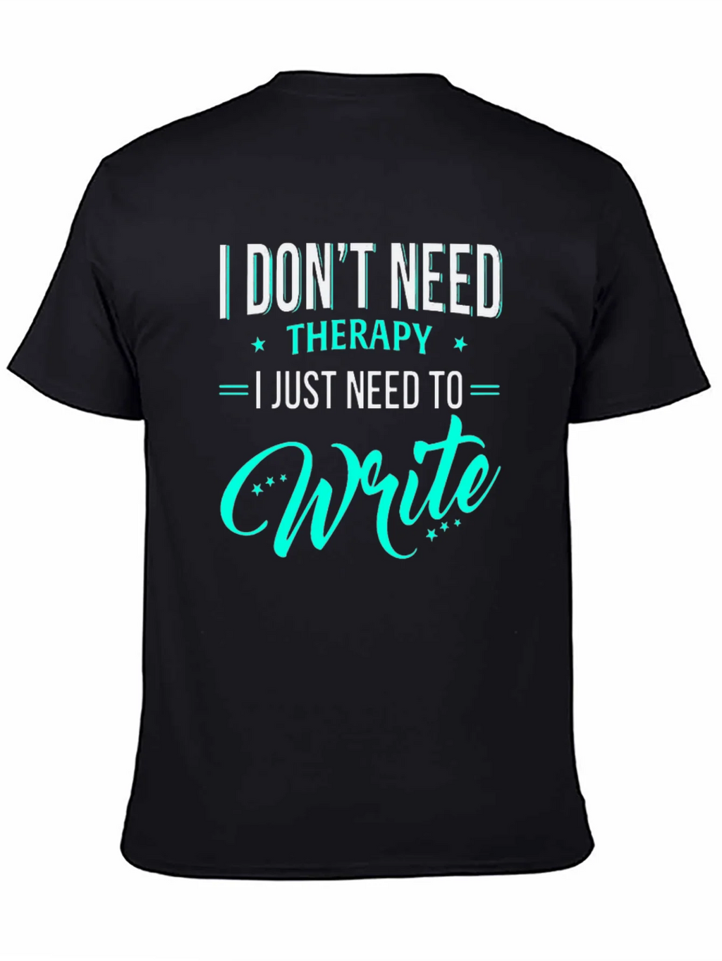 I Dont Need Therapy I Just To Write T-Shirt product image 4