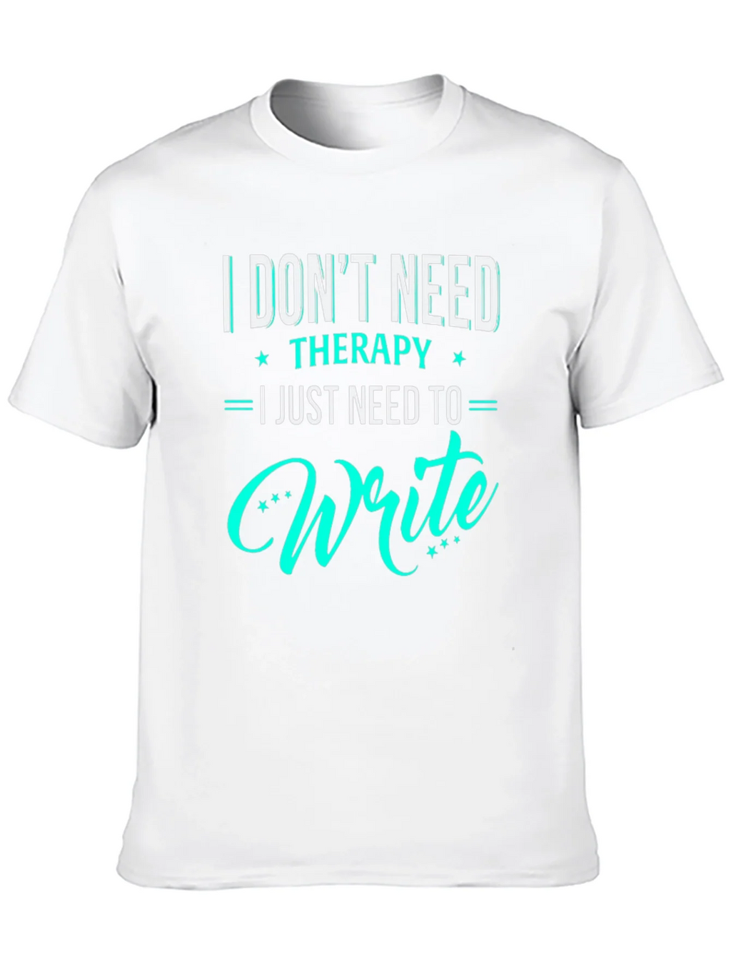 I Dont Need Therapy I Just To Write T-Shirt product image 9