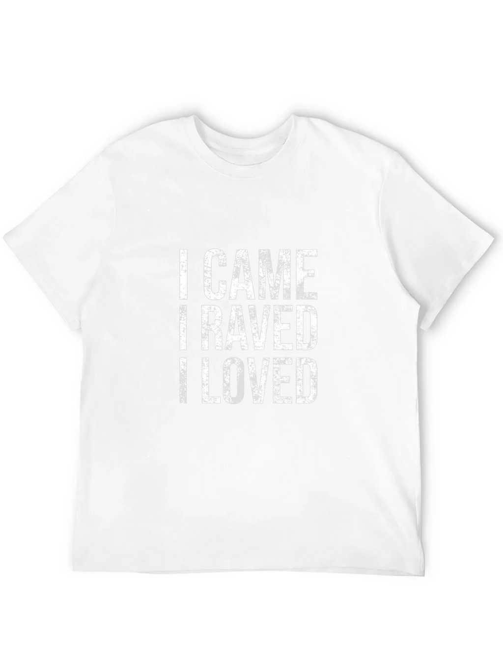 I Came I Raved I Loved Graphic T-Shirt product image 11