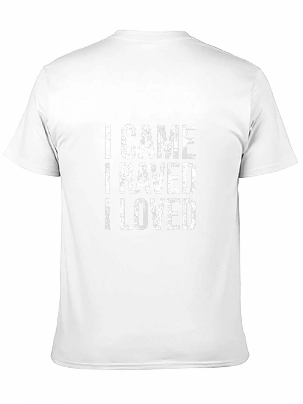 I Came I Raved I Loved Graphic T-Shirt product image 10