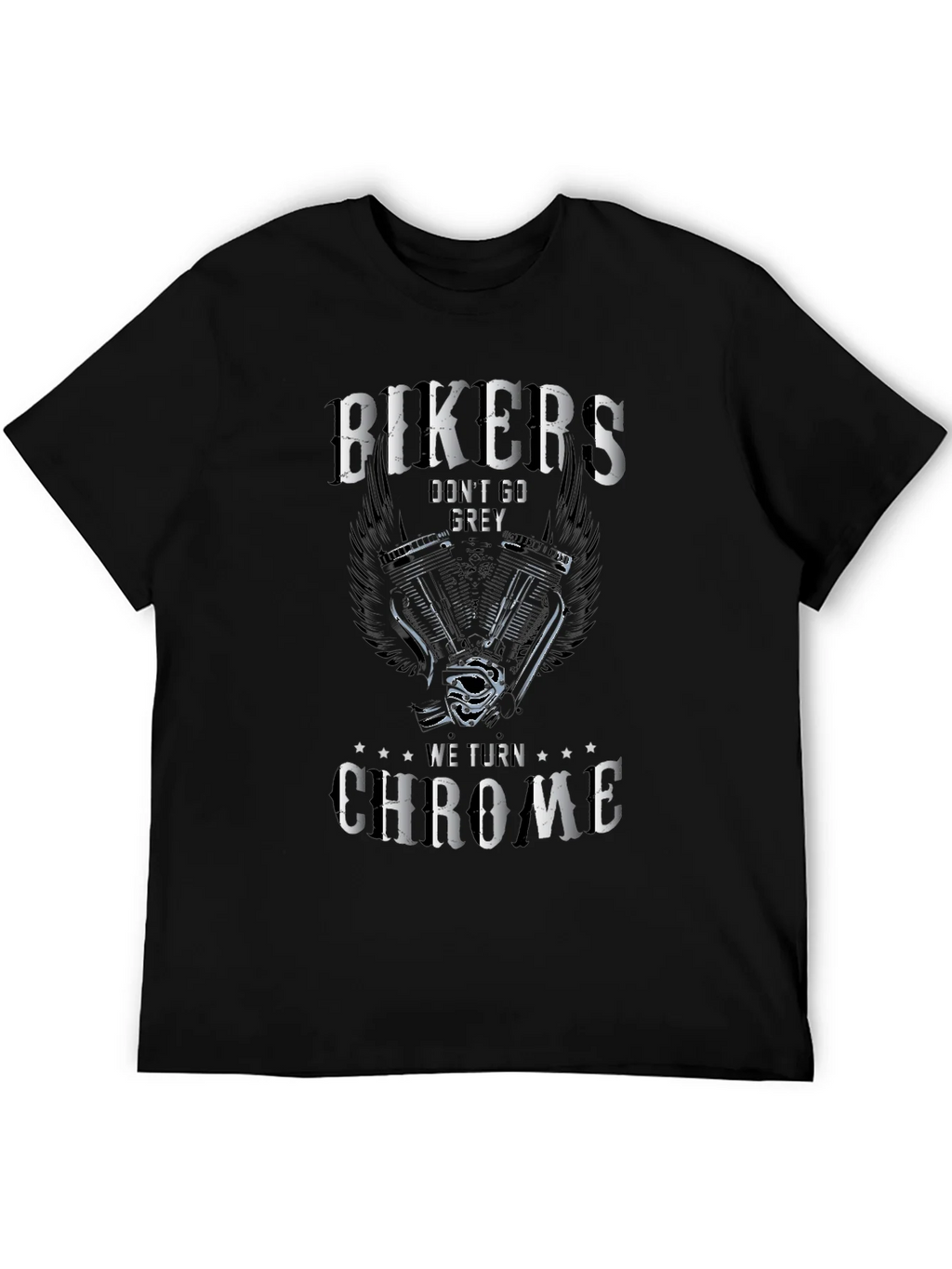 Bikers Dont Go Grey T-Shirt - We Turn Chrome Biker Tee product image 5