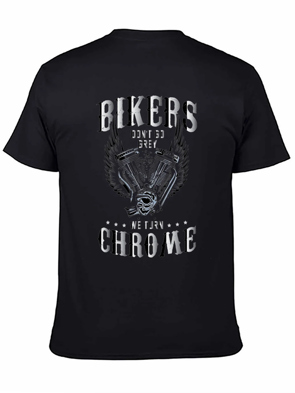 Bikers Dont Go Grey T-Shirt - We Turn Chrome Biker Tee product image 4