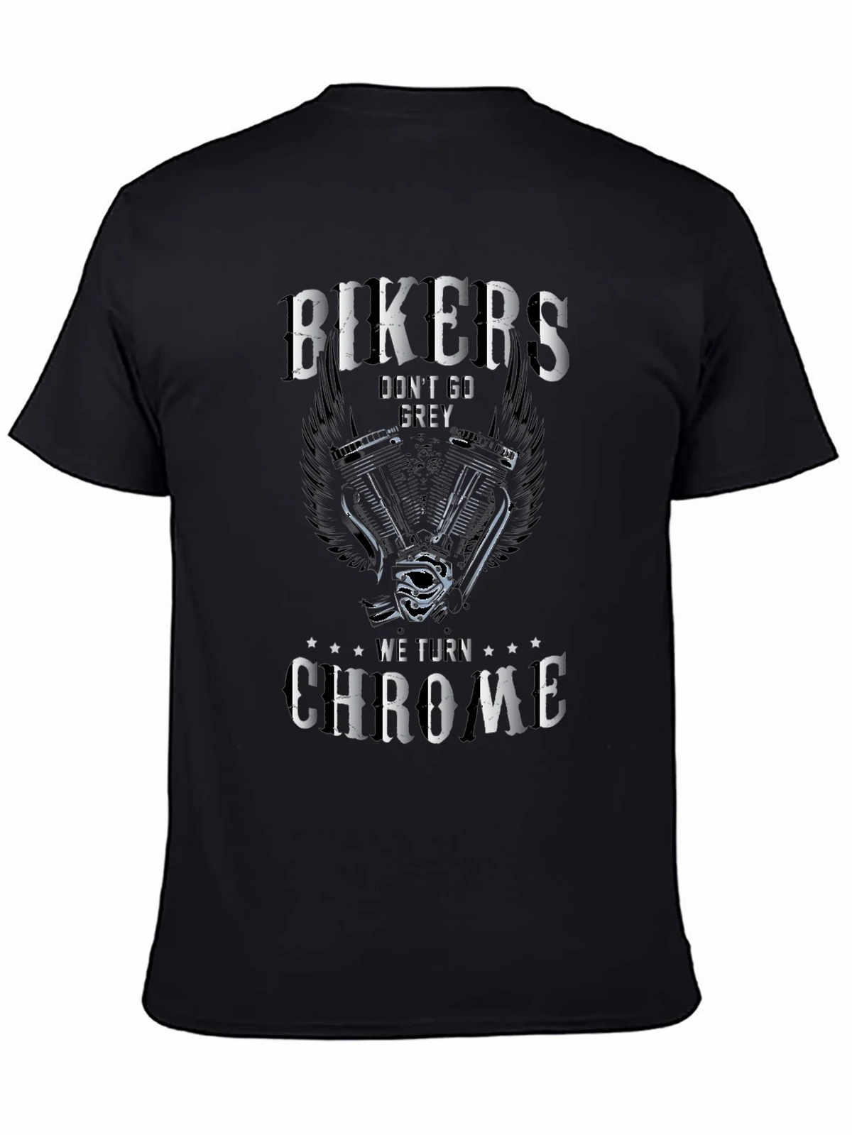 Bikers Dont Go Grey T-Shirt - We Turn Chrome Biker Tee product image 4