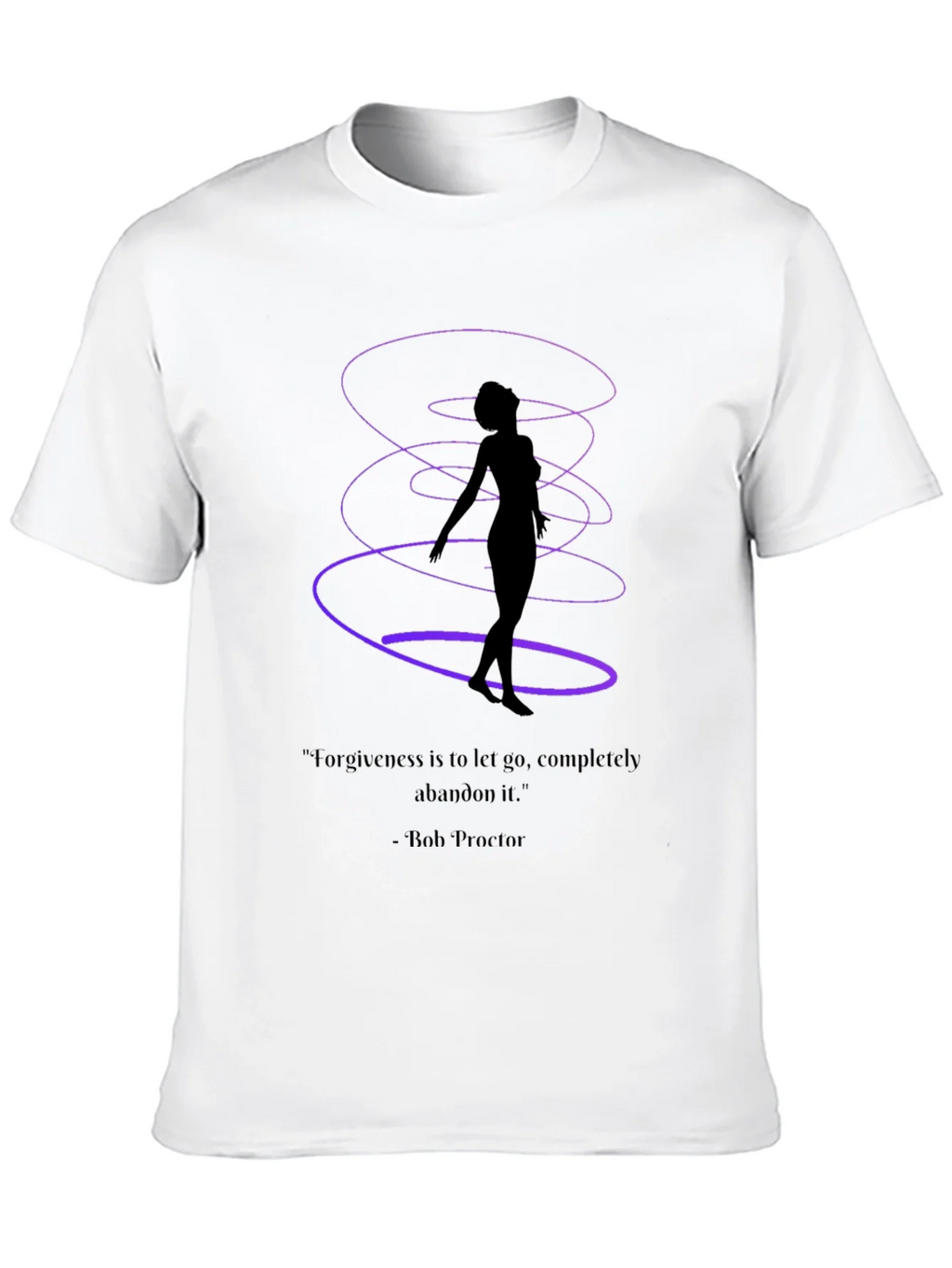 Forgiveness T-Shirt - Bob Proctor Quote Spiritual Design product image 9