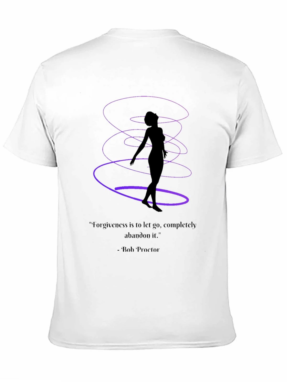 Forgiveness T-Shirt - Bob Proctor Quote Spiritual Design product image 10
