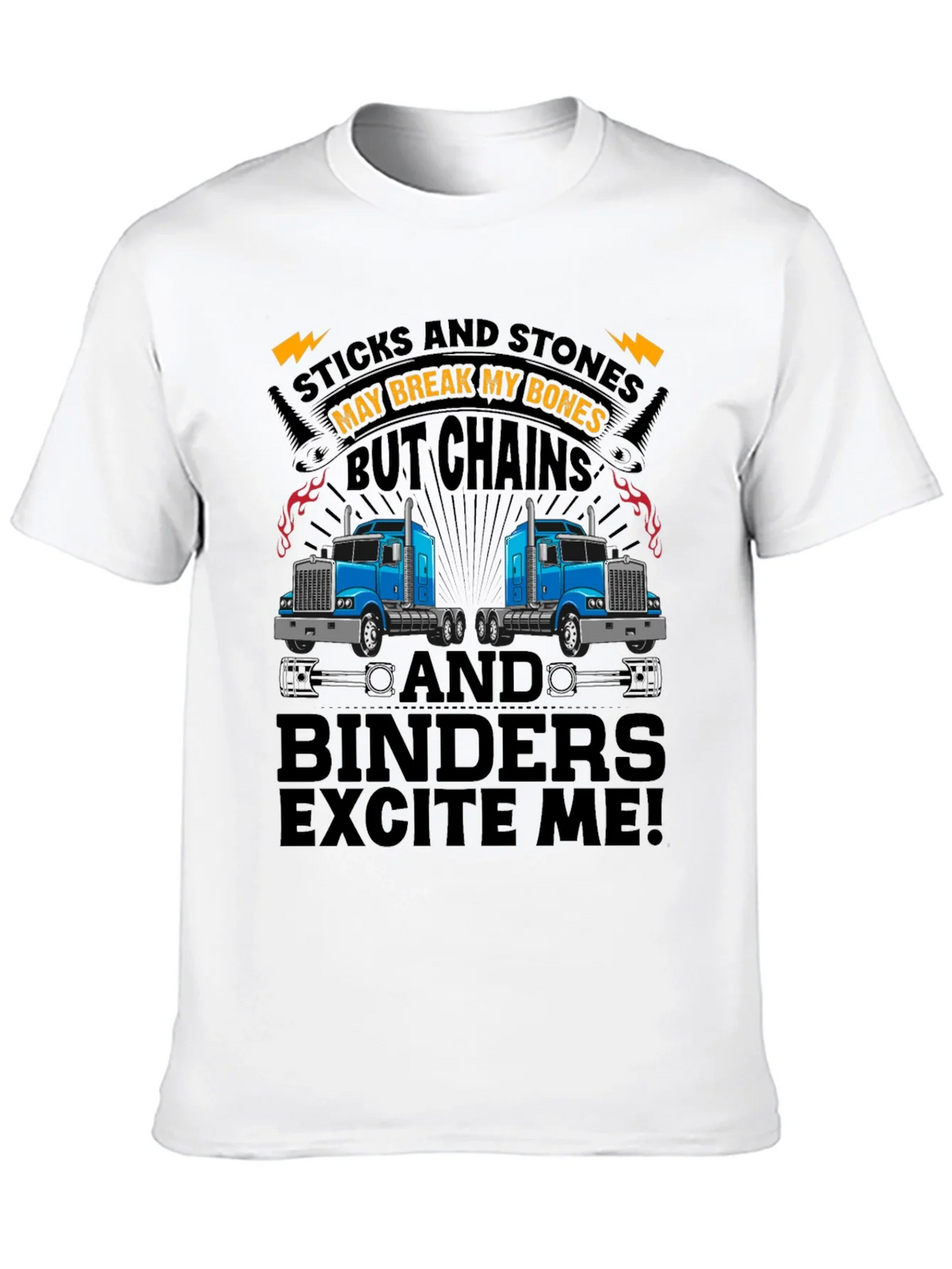 Truckers Humor T-Shirt: Sticks & Stones Chains & Binders product image 9