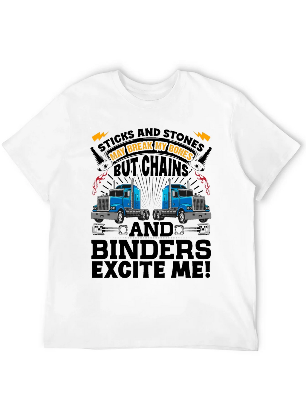 Truckers Humor T-Shirt: Sticks & Stones Chains & Binders product image 11