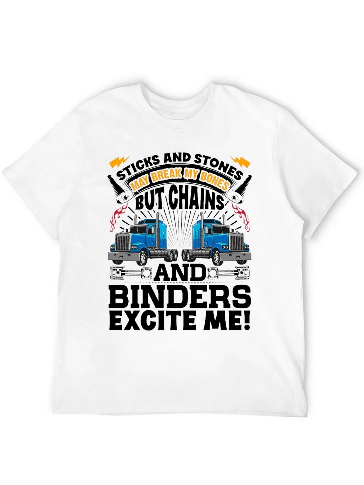 Truckers Humor T-Shirt: Sticks & Stones Chains & Binders product image 11