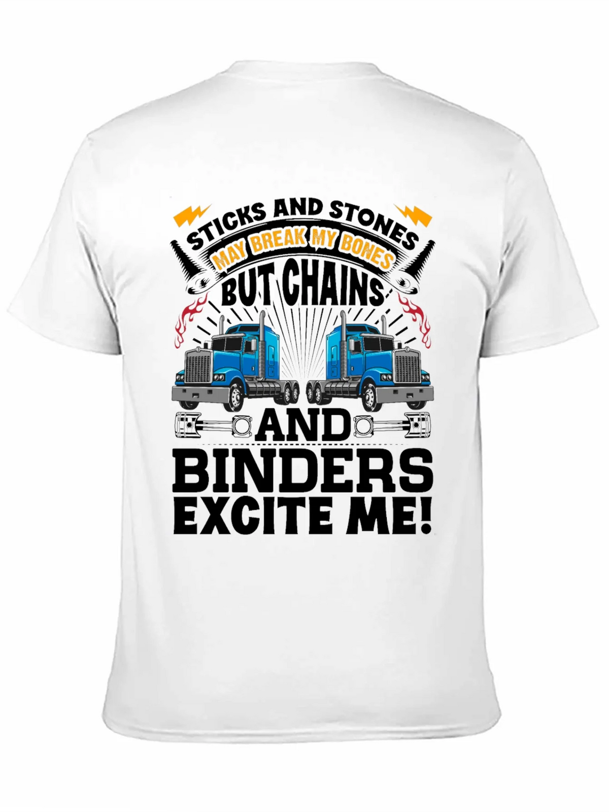 Truckers Humor T-Shirt: Sticks & Stones Chains & Binders product image 10