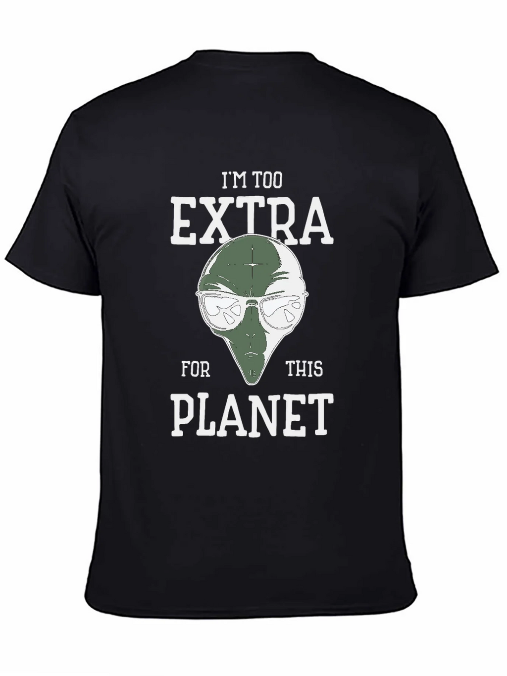 Im Too Extra For This Planet Alien T-Shirt product image 3