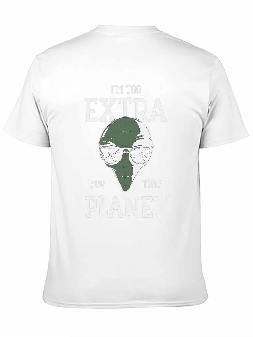 Im Too Extra For This Planet Alien T-Shirt product image 6