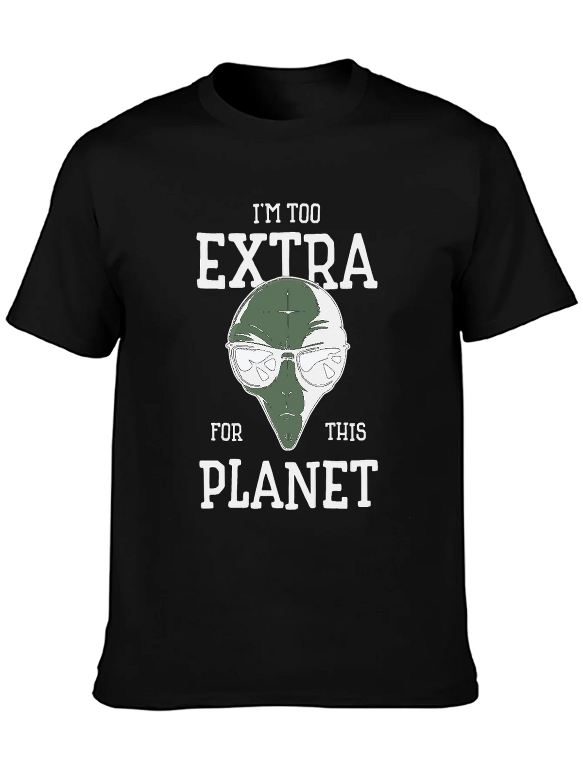 Im Too Extra For This Planet Alien T-Shirt product image 2