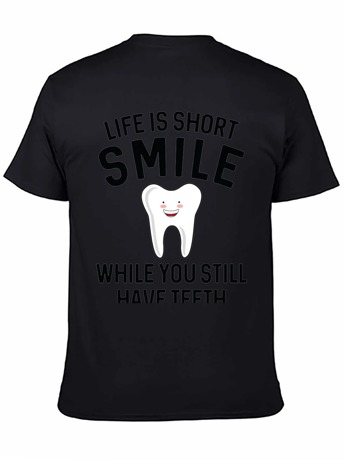 Life Is Short Smile T-Shirt - Funny Dental Humor product image 1