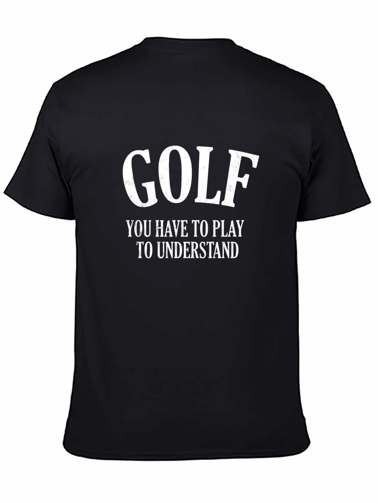 Golf T-Shirt - You Have to Play to Understand product image 3