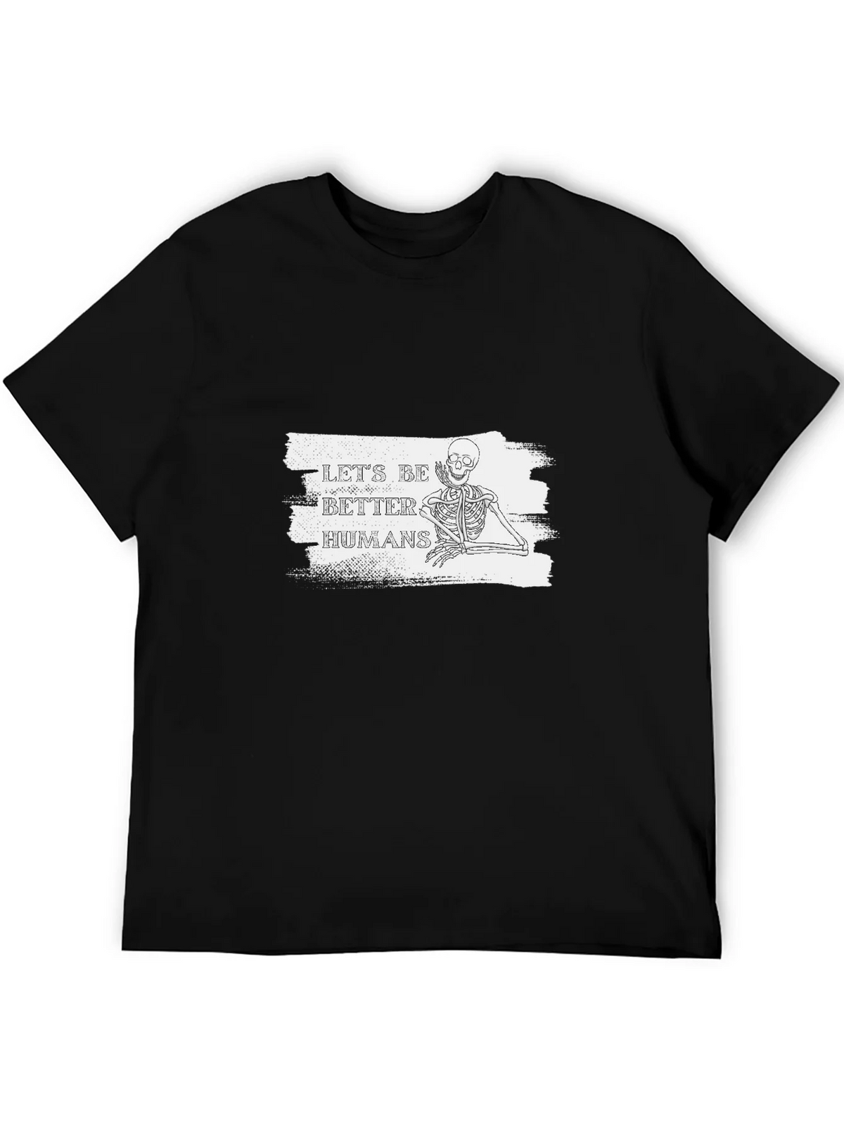 Lets Be Better Humans Skeleton T-Shirt product image 5