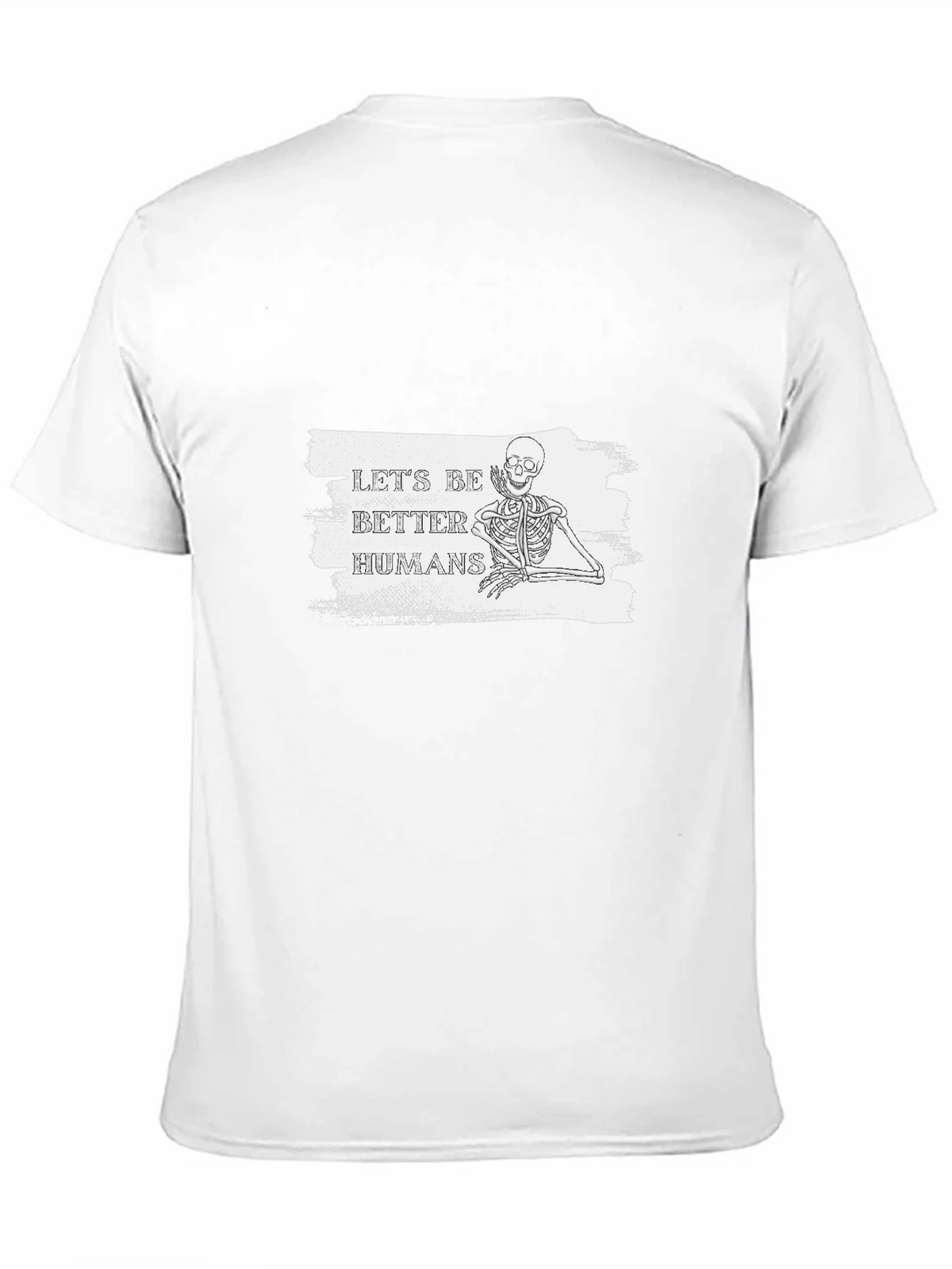 Lets Be Better Humans Skeleton T-Shirt product image 10