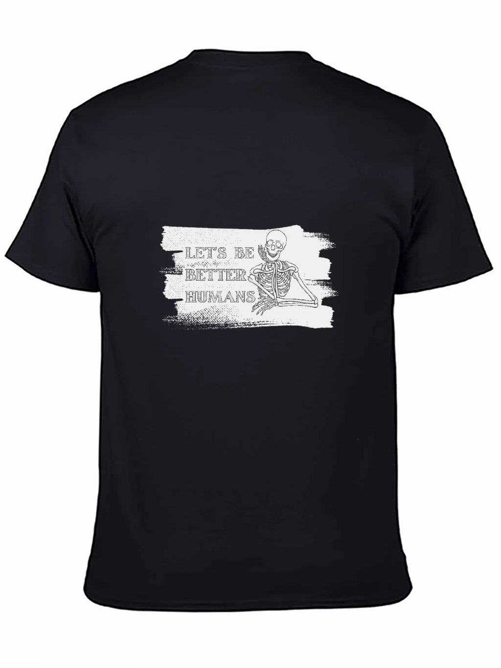 Lets Be Better Humans Skeleton T-Shirt product image 4