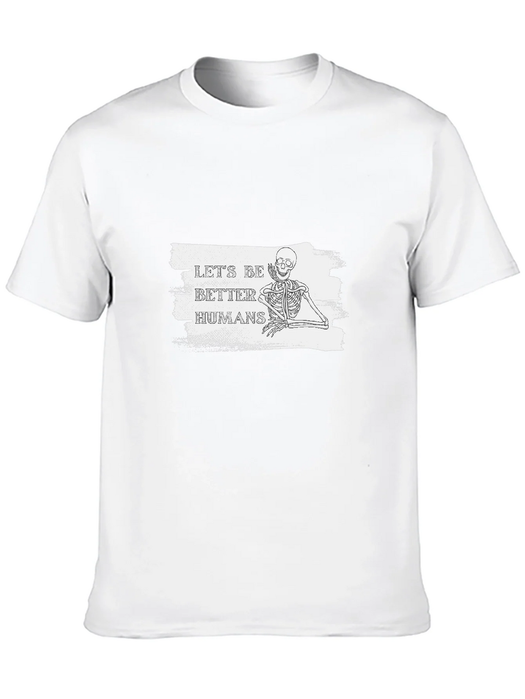 Lets Be Better Humans Skeleton T-Shirt product image 9