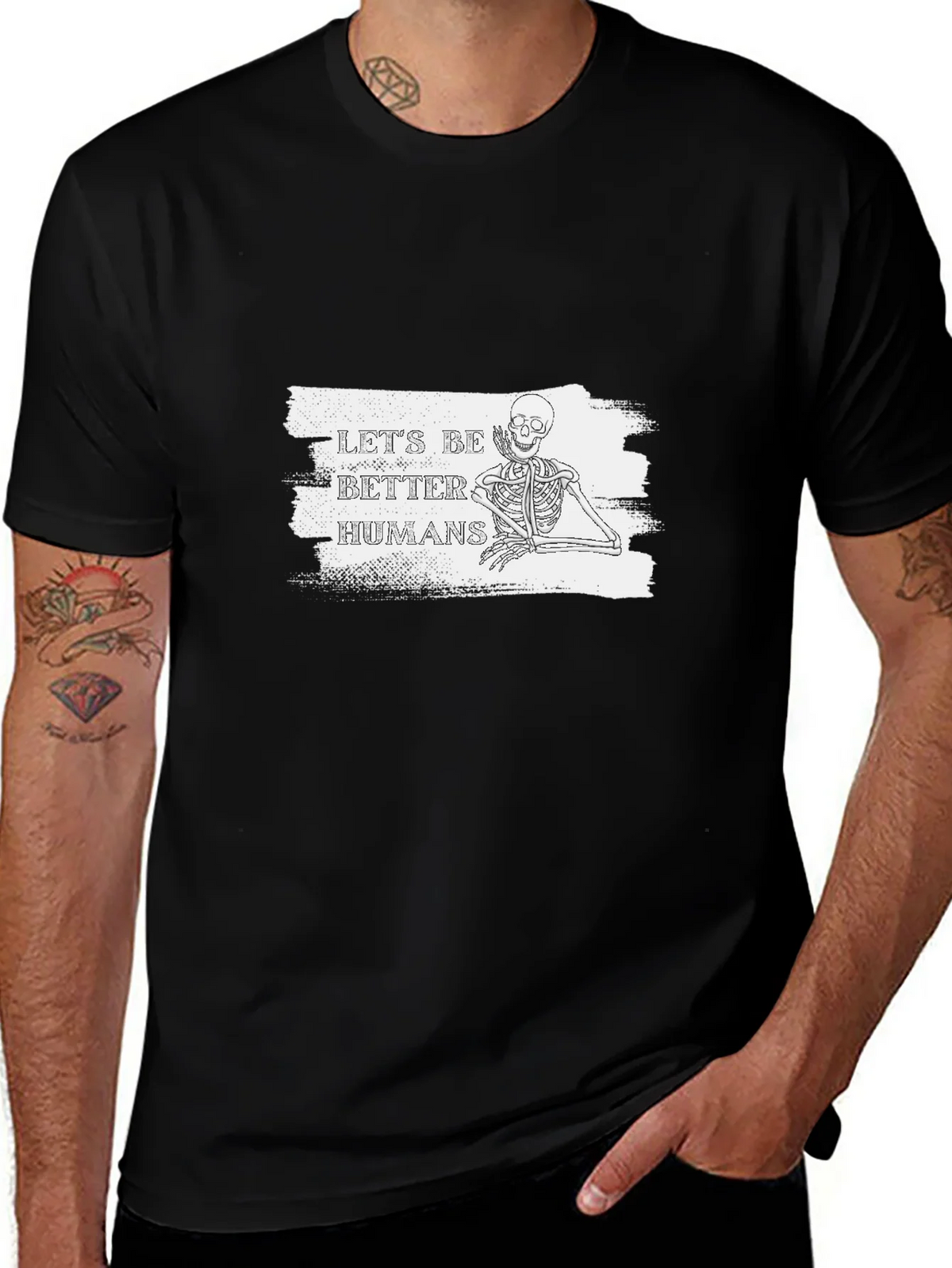 Lets Be Better Humans Skeleton T-Shirt product image 1