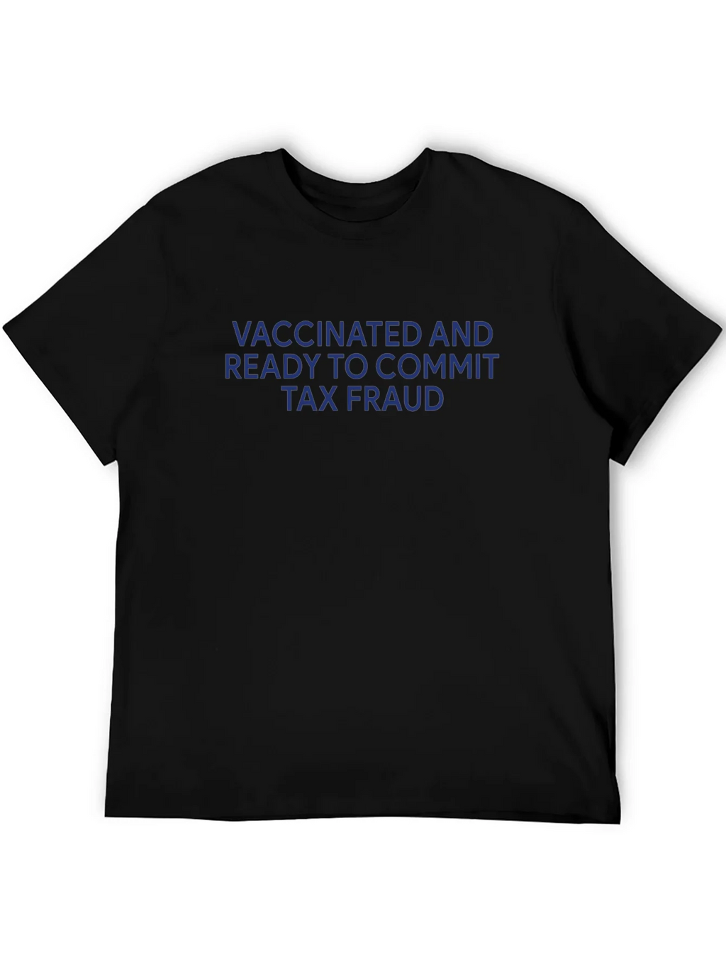 Vaccinated and Ready Tax Fraud Black T-Shirt product image 2