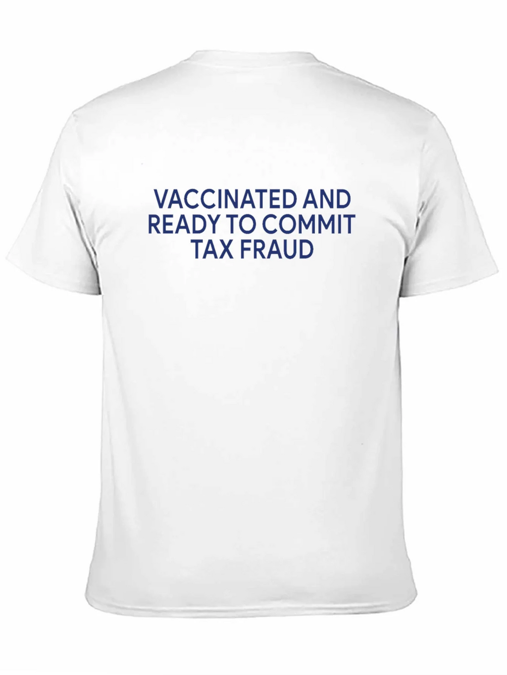 Vaccinated and Ready Tax Fraud Black T-Shirt product image 5