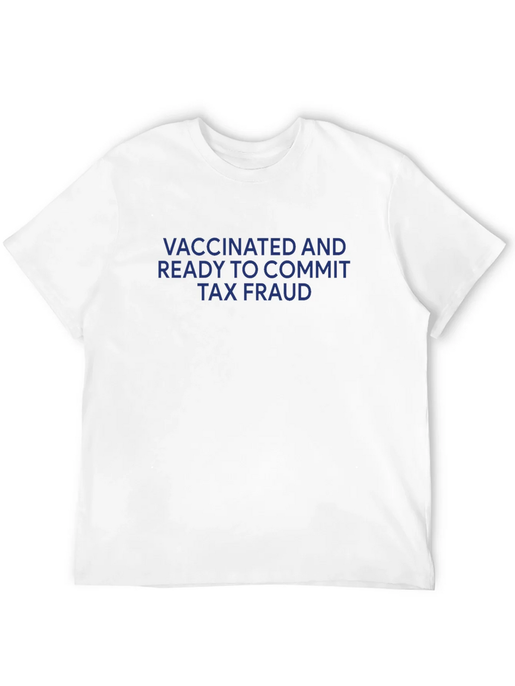 Vaccinated and Ready Tax Fraud Black T-Shirt product image 6