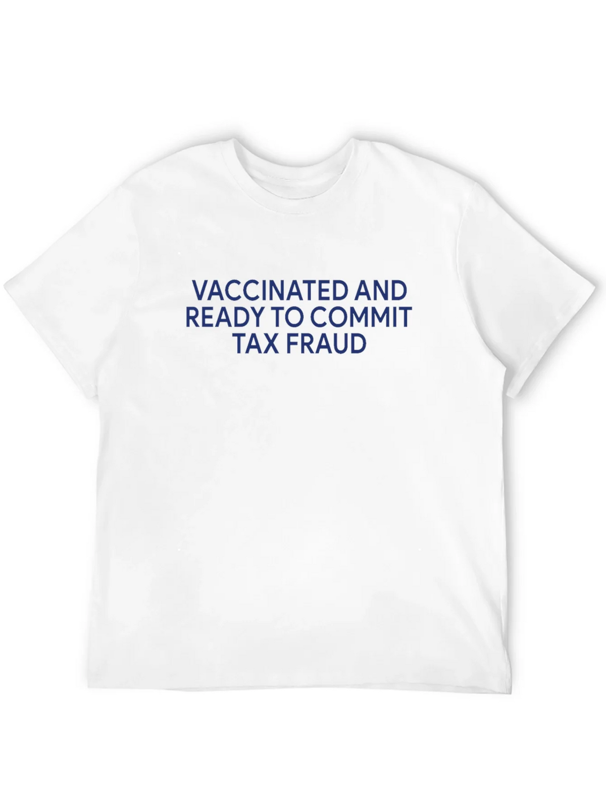 Vaccinated and Ready Tax Fraud Black T-Shirt product image 6