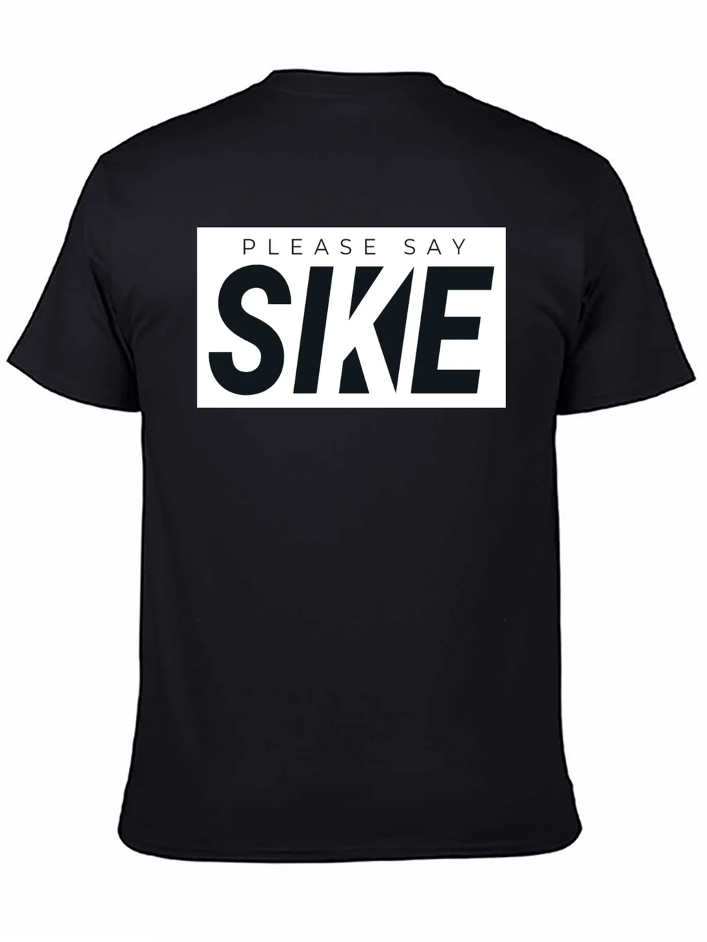 Please Say Sike Graphic T-Shirt product image 2