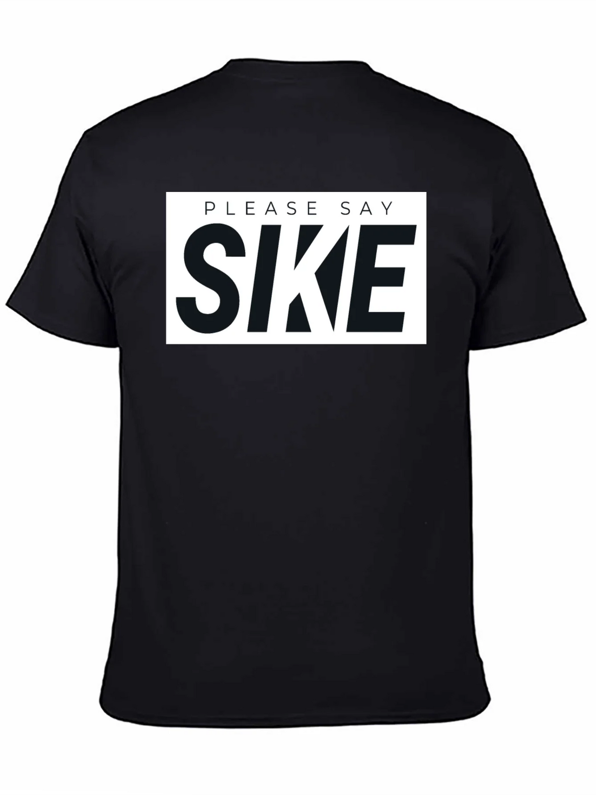 Please Say Sike Graphic T-Shirt product image 2