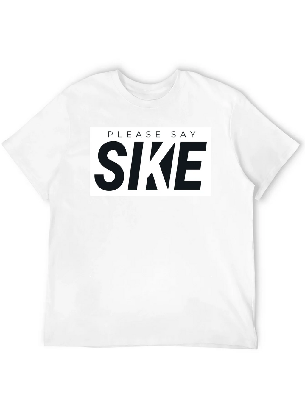 Please Say Sike Graphic T-Shirt product image 7