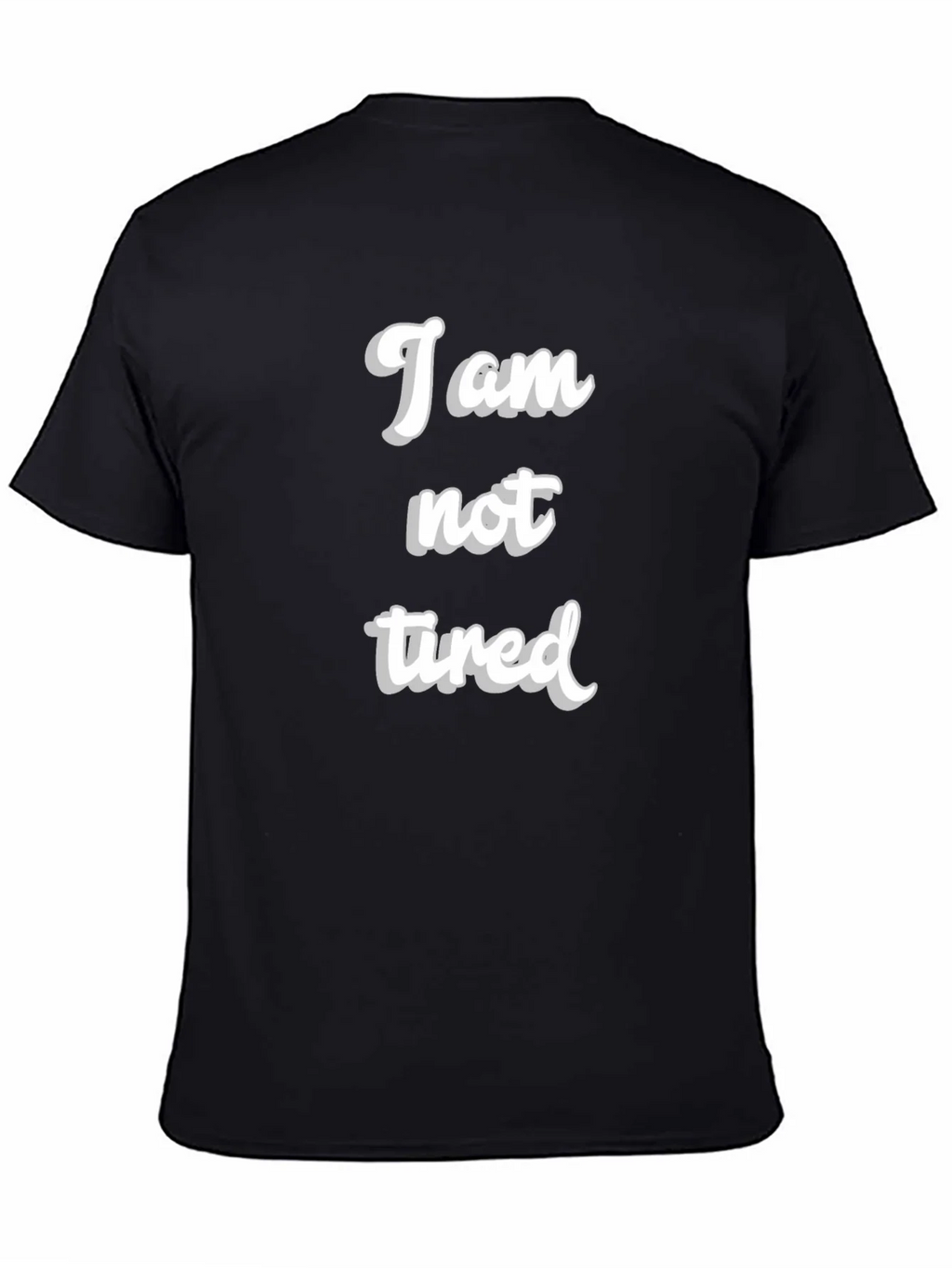 I am not tired T-Shirt - Black Crew Neck product image 4
