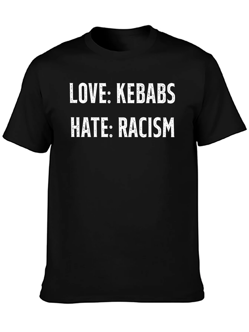 Love Kebabs Hate Racism T-Shirt product image 3