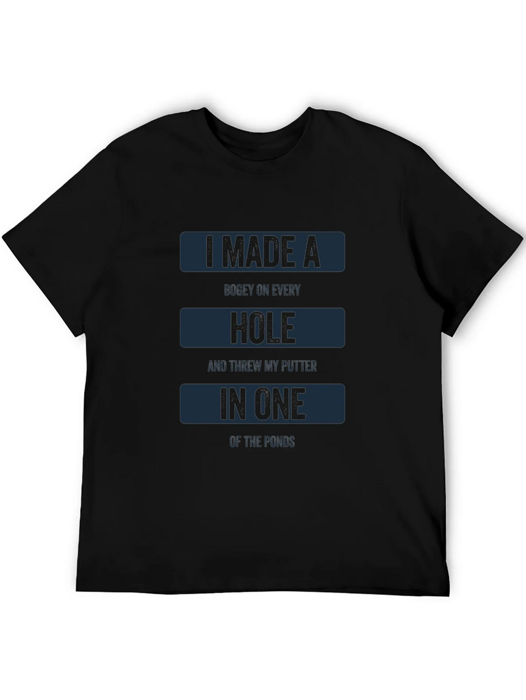 Funny Golf T-Shirt: I Made A Bugey On Every Hole product image 5
